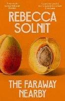 The Faraway Nearby - Rebecca Solnit - cover