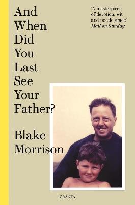 And When Did You Last See Your Father? - Blake Morrison - cover