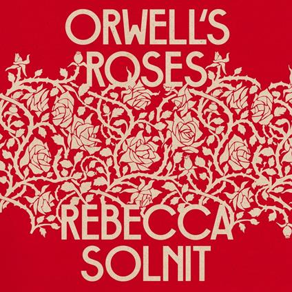 Orwell's Roses