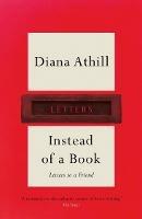 Instead of a Book: Letters to a Friend