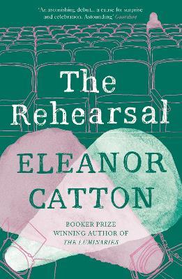 The Rehearsal - Eleanor Catton - cover