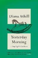 Yesterday Morning: A Very English Childhood - Diana Athill - cover