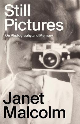 Still Pictures: On Photography and Memory - Janet Malcolm - cover