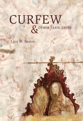 Curfew & Other Eerie Tales - Lucy Boston - cover