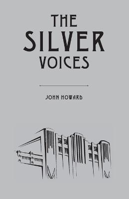 The Silver Voices - John Howard - cover