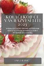 Kolaci koji ce vas razveseliti 2023: Otkrijte tajne izrade savrsenih kolaca s ovim jednostavnim i ukusnim receptima