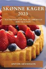 Skonne Kager 2023: Kageopskrifter, der vil fortrylle dine smagslog