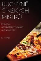 Kuchyne cinskych mistru: Pruvodce neodolatelnymi recepty na tradicni jidla - Li Hong - cover