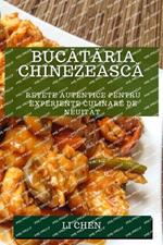 Bucataria chinezeasca: Re?ete autentice pentru experien?e culinare de neuitat