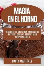 Magia en el horno: Descubre la deliciosa variedad de pasteles con las recetas mas sorprendentes