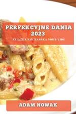 Perfekcyjne Dania 2023: Ksiazka kucharska Sous-Vide