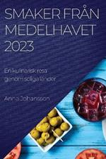 Smaker fran Medelhavet 2023: En kulinarisk resa genom soliga lander