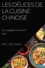 Les delices de la cuisine chinoise: Un voyage culinaire en Asie