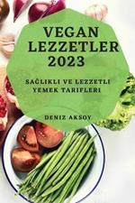 Vegan Lezzetler 2023: Saglikli ve Lezzetli Yemek Tarifleri