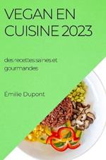 Vegan en cuisine 2023: des recettes saines et gourmandes