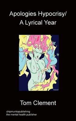 Apologies Hypocrisy / A Lyrical Year - Tom Clement - cover