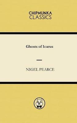 Ghosts of Icarus - Nigel Pearce - cover