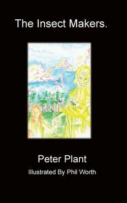 The Insect Makers - Peter Plant - cover