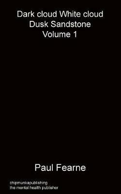 Dark cloud White cloud Dusk Sandstone Volume 1 - Paul Fearne - cover