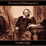Story of Shakespeare's Twelfth Night, The
