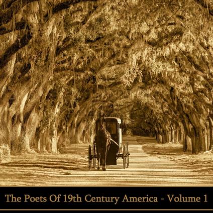 Poets of 19th Century America, The: Volume 1