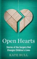 Open Hearts: Stories of the Surgery That Changes Children's Lives - Kate Bull - cover