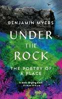 Under the Rock: The Poetry of a Place - Benjamin Myers - cover