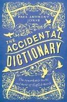 The Accidental Dictionary: The Remarkable Twists and Turns of English Words