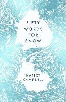 Fifty Words for Snow - Nancy Campbell - cover