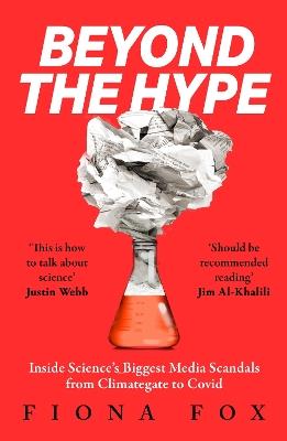 Beyond the Hype: Inside Science’s Biggest Media Scandals from Climategate to Covid - Fiona Fox - cover