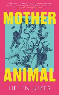 Mother Animal - Helen Jukes - cover
