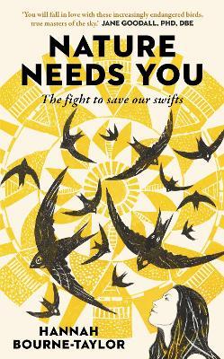 Nature Needs You: The Fight to Save Our Swifts - Hannah Bourne-Taylor - cover