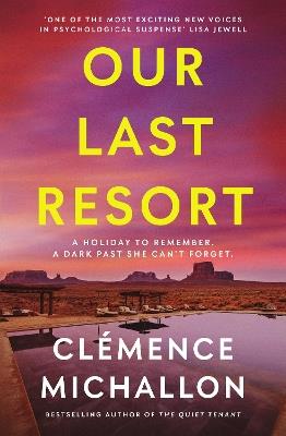 Our Last Resort: THE must-read psychological thriller of the summer from the bestselling author of The Quiet Tenant - Clémence Michallon - cover