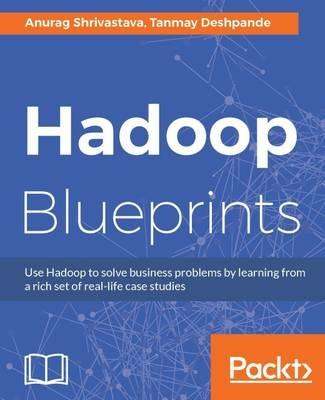 Hadoop Blueprints - Anurag Shrivastava,Tanmay Deshpande - cover