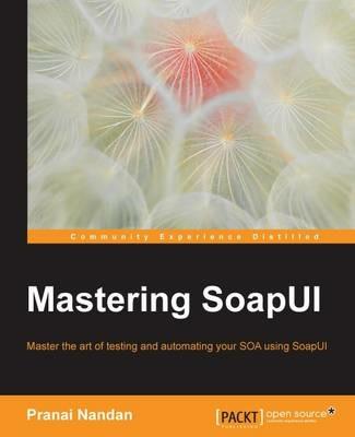 Mastering SoapUI - Pranai Nandan - cover