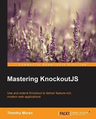 Mastering KnockoutJS - Timothy Moran - cover