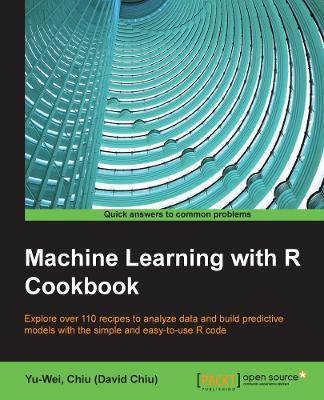 Machine Learning with R Cookbook: Machine Learning with R Cookbook - Yu-Wei, Chiu (David Chiu) - cover