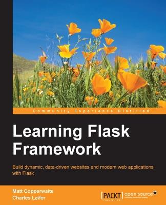 Learning Flask Framework - Matt Copperwaite,Charles Leifer - cover