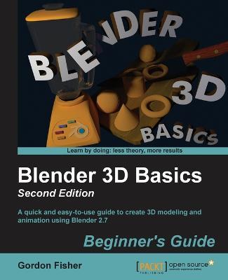 Blender 3D Basics Beginner's Guide - Gordon Fisher - cover