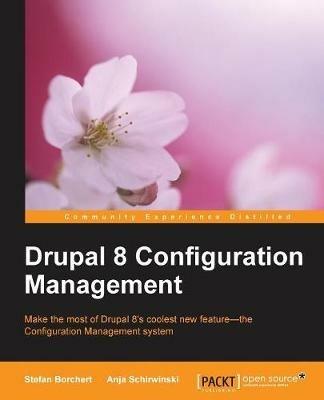 Drupal 8 Configuration Management - Stefan Borchert,Anja Schirwinski - cover