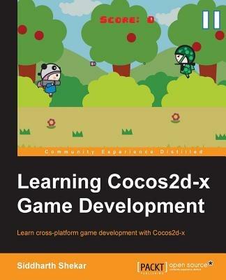 Learning Cocos2d-x Game Development - Siddharth Shekar - cover
