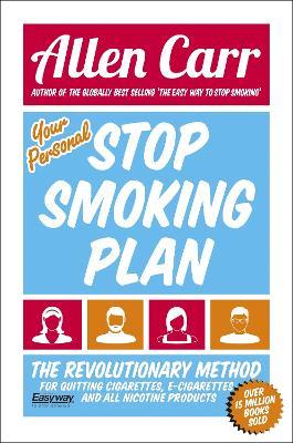 Your Personal Stop Smoking Plan: The Revolutionary Method for Quitting Cigarettes, E-Cigarettes and All Nicotine Products - Allen Carr - cover