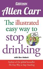 The Illustrated Easy Way to Stop Drinking: Free At Last!