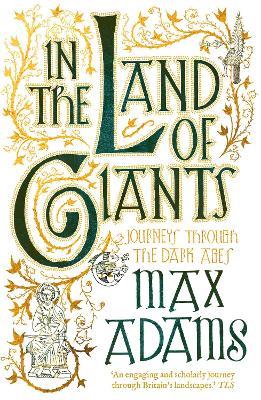 In the Land of Giants - Max Adams - cover