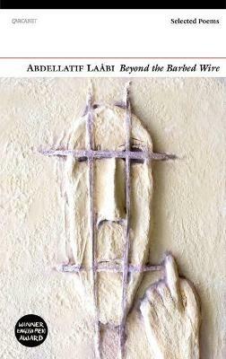 Beyond the Barbed Wire: Selected Poems - Abdellatif Laabi - cover