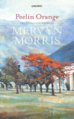 Peelin Orange: Collected Poems - Mervyn Morris - cover