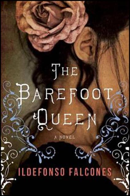 The Barefoot Queen - Ildefonso Falcones - cover