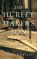 The Hurley Maker's Son - Patrick Deeley - cover