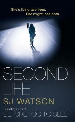Second Life - S J Watson - cover
