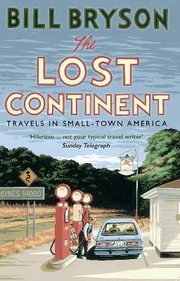 The Lost Continent: Travels in Small-Town America - Bill Bryson - cover